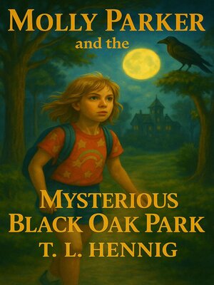 cover image of Molly Parker and the Mysterious Black Oak Park